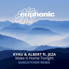 Kyau & Albert Feat. Jeza - Make It Home Tonight (Suncatcher Remix)