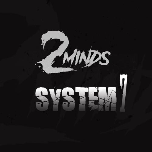 2MINDS - SYSTEM 7