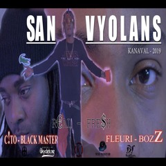 Real Fresh Officiel  X  Cito - Black Master  X  Fleuri Bozz - SAN VYOLANS - (Karnaval 2019)