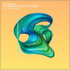IYES & Ryan Riback - This Feeling (StoneBridge And Damien Hall Epic Mix)