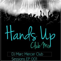DJ Marc Mercer JAN 2019 Club Session EP 001