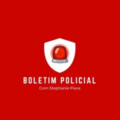 Boletim policial, com Stephanie Piava | 29 de janeiro