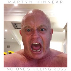 Martyn Kinnear - No One's Killing Ross [FREE DL]