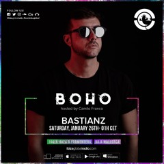 BoHo hosted by Camilo Franco on Ibiza Global Radio invites Bastianz #07 - [25/01/2019]
