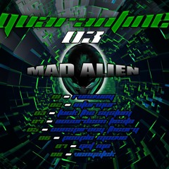 Mad Alien - Vengatek - Quarantine 03 EP - OUT NOW!!