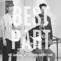 Best Part - NCT Jaehyun, NCT Doyoung and NCT Taeil