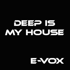 Deep Is My House