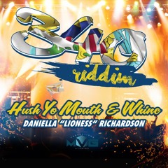 Hush Yo Mouth And Whine (340 Riddim) "Spectrum 2019" feat. Daniella "Lioness" Richardson