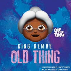 King Kembe - Old Thing (Ole Thing Riddim)2019 Soca Sint Maarten