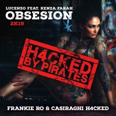 Lucenzo ft. Kenza Farah - Obsesion (Frankie Ro & Casiraghi H4CKED 2k19)