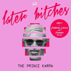 The Prince Karma - Later Bitches ( Jeremy Despres X Djibril Cissé, House Remix)