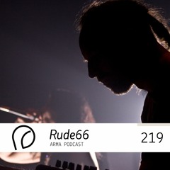 ARMA PODCAST 219: Rude66 @ Arma Labelnight