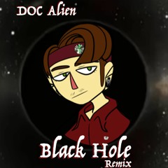 DOC Alien - Black Hole (Remix)
