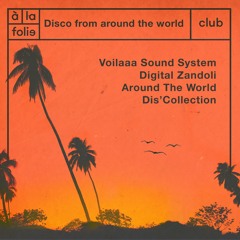 Disco From Around The World w/ Voilaaa