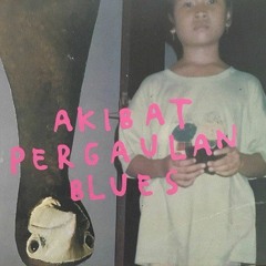 Akibat Pergaulan Blues