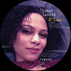 Tkumah Sadeek - I Will Be There (Joe Claussell's Cosmic Arts Version)