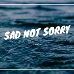 sad not sorry xxx