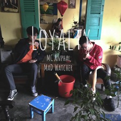 LOYALTY - Mad Dogg ft MC AnPhal
