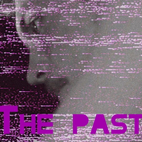 The Past