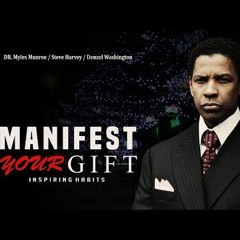 Manifest Your Gifts - Dr Myles Munroe  Steve Harvey  Denzel Washington Testimony