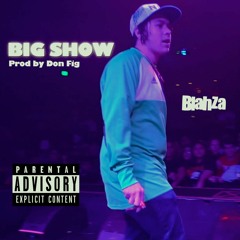 Blahza - Big Show Prod By Don Fig