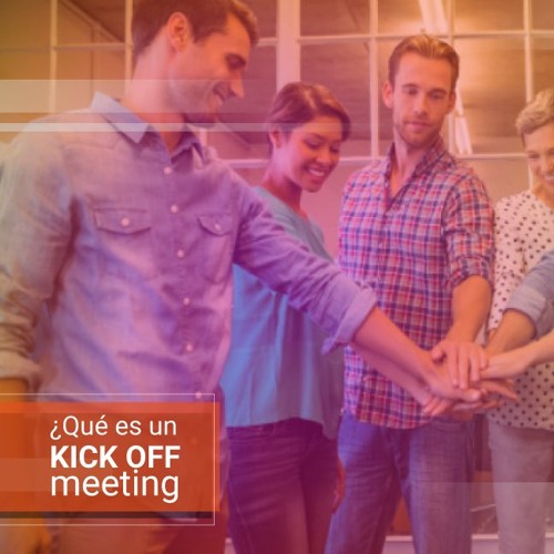 Stream ¿Qué es un kick off meeting? by Naser Publicidad Listen online