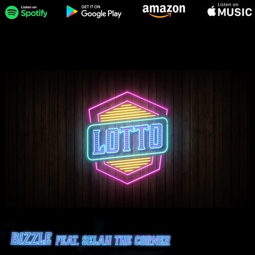 Lotto - Bizzle Feat. Selah The Corner