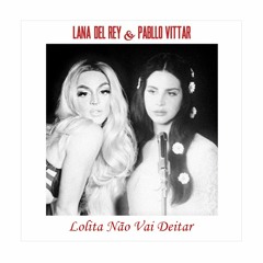 Pabllo Vittar X Lana Del Rey - Lolita Não Vai Deitar (INDIGNO KID MASHUP)