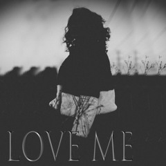 Love Me [Prod. By 30 Hertz]