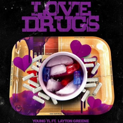 Young TL Ft Layton Greene - Love Drugs