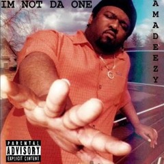 Amadeezy - I'm Not Da One