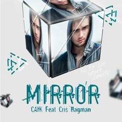CAIK feat. Cris Hagman - Mirror (Original MIx)