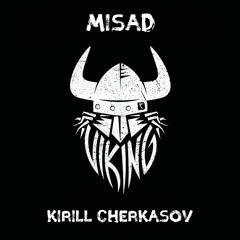 MISAD, Kirill Cherkasov (KIRIKSON) - Viking