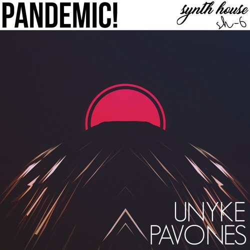 PAVONES & UNYKE - Pandemic! (BEATPORT TOP 100 - BIG ROOM #25)