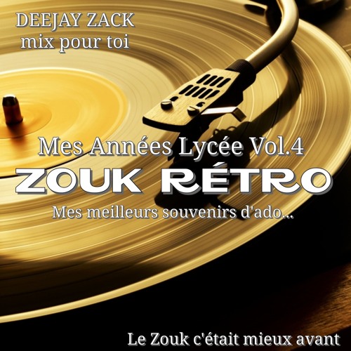 Zouk Rétro - Mes Années Lycée Vol.4 By Deejay Zack