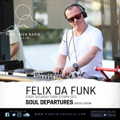 Felix Da Funk Presents Soul Departures @ Pure Ibiza Radio