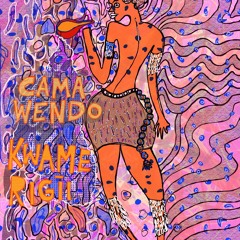 Cama Wendo | Kwame Rígíi