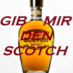 Gib Mir Den Scotch