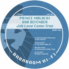 Prince Malachi - Jah Love Come True + Riddim (BABA1206 Out Now)