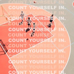 COUNT YOURSELF IN