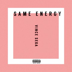 Same Energy [Prod. CANIS MAJOR]