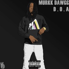 Murkk Dawgg - D.O.A
