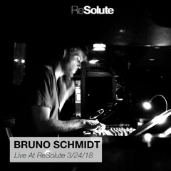 Bruno Schmidt DJ Set at ReSolute - March 24th, 2018