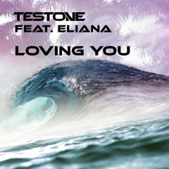 Testone Feat. Eliana - Loving You (Original)