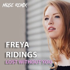 Freya Ridings - Lost Without You (MOSE UK Remix)