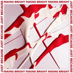 Saski - Faking Bright (Just Because Remix)