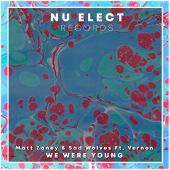 Matt Zaney & Sad Wolves Ft. Vernon - We were young [Nu elect Free Download]