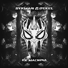 Dykman & Dekel - Ex Machina [Free Download]