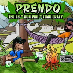 Teo LB Ft. Don Pini y Cojo Crazy - Prendo