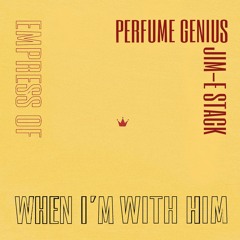 Empress Of - When I'm With Him (Perfume Genius Cover)